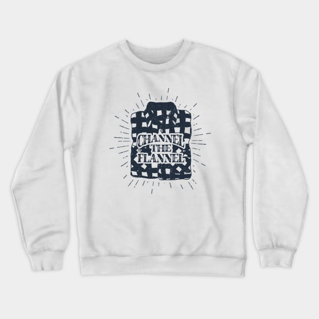 Channel The Flannel Crewneck Sweatshirt by SlothAstronaut